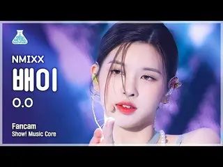 【公式mbk】【芸能研究所4K】NMIXX_  ペイ直カム 'O.O' (NMIXX_ _  BAE FanCam) Show!MusicCore 220312