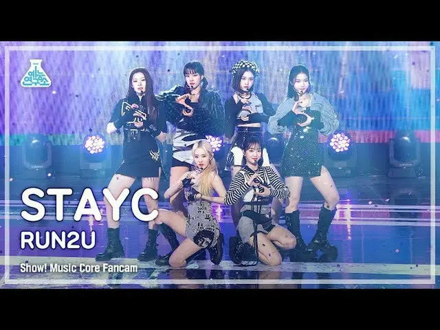 【公式mbk】【芸能研究所 4K】 STAYC_  直カム 'RUN2U' (STAYC_ _  FanCam) Show!MusicCore 220319  