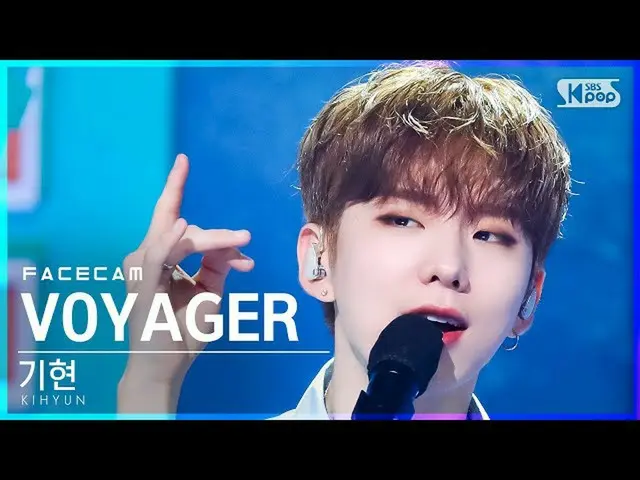 【公式sb1】【フェイスカム4K】キヒョン「VOYAGER」(KIHYUN FaceCam)│@SBS 人気歌謡_2022.03.20