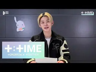 【公式】TXT、[T:TIME] 220323 X:TIME - TXT (TOMORROW X TOGETHER(TXT))  