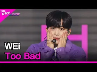 【公式sbp】 WEi_ _ , Too Bad (WEi_ , Too Bad) [THE SHOW_ _  220329]  