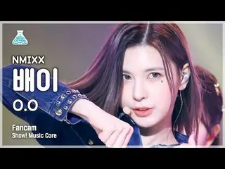 【公式mbk】【芸能研究所4K】NMIXX_  ペイ直カム 'O.O' (NMIXX_ _  BAE FanCam) Show!MusicCore 220326