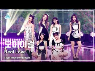 【公式mbk】【芸能研究所4K】 OH MY GIRL_  直カム 'REAL LOVE' (OH MY GIRL_  FanCam) Show!MusicCo