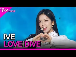【公式sbp】 IVE_ _ , LOVE DIVE_ _  (IVE_ , LOVE DIVE_ _ ) [THE SHOW_ _  220412]  