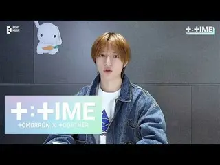 【公式】TXT、[T:TIME] 220413 X:TIME - TXT (TOMORROW X TOGETHER(TXT))  