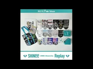 【J公式umj】 SHINee_ _  - 2022.04.27(Wed)Release『SHINee_ _ 's Memorial Box “Replay””
