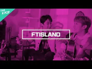 【公式sbp】 [SPOT] THE CON 2022：FTISLAND_ _  |ダーコン2022：FTISLAND_   