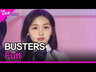 【公式sbp】 BUSTERS_ _ , Futt (BUSTERS_ , フット) [THE SHOW_ _  220510]  