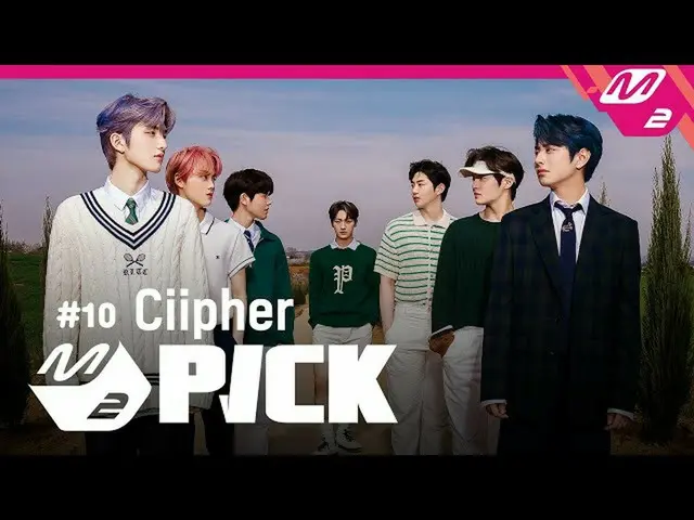 【公式mn2】[M2 PICK] #10 Rookie Artist 'Ciipher_ _ '  