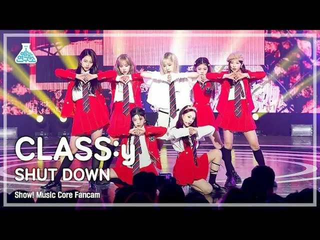 【公式mbk】【芸能研究所4K】クラシック直カム 'SHUT DOWN' (CLASS:y FanCam) Show!MusicCore 220514  