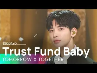 【公式sb1】TOMORROW X TOGETHER_ (TOMORROW X TOGETHER(TXT)_ ) - Trust Fund Baby 人気歌謡_