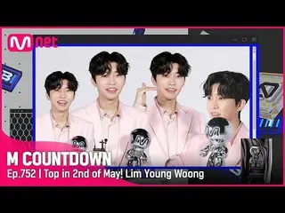 【公式mnk】Top in 2nd of May, 'Lim Young Woong_ ' with 'If We Ever Meet Again', Enco