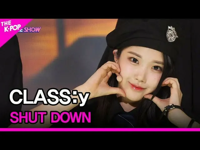 【公式sbp】 CLASS:y, SHUT DOWN (CLASS:y(クラシック), SHUT DOWN) [THE SHOW_ _  220517]  