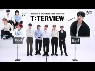 【公式】TXT、[T:TERVIEW] 'minisode 2: Thursday's Child' interview - TXT (TOMORROW X T