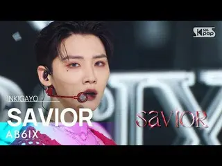 【公式sb1】AB6IX_ _ (AB6IX_ ) - SAVIOR 人気歌謡_  inkigayo 20220529  