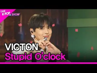 【公式sbp】 VICTON_ _ , Stupid O'clock (ビクトン, Stupid O'clock) [THE SHOW_ _  220607] 