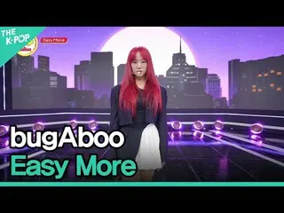 【公式sbp】 bugAboo_ _ 、Easy Move(bugAboo_ 、Easy Move)| THE SHOW_ _ CASE：bugAboo_ _ 