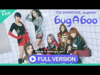【公式sbp】 [Full Ver.] THE SHOW_ _ CASE：bugAboo_ _  | 「Make it POP」  
