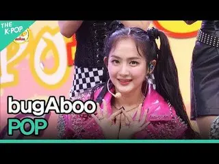 【公式sbp】 bugAboo_ _ 、POP(bugAboo_ 、POP)| THE SHOW_ _ CASE：bugAboo_ _  | 「Make it 