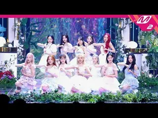【公式mn2】【MPD直カム】今月の少女_ 直カム8K 'Flip That'(LOONA_  FanCam)| MCOUNTDOWN_2022.6.23  