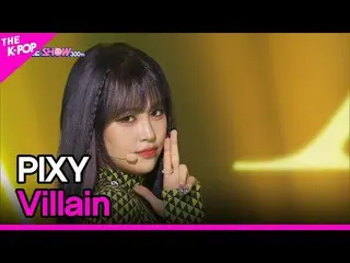 【公式sbp】 PIXY_ _ , Villain (ピクシー, Villain) [THE SHOW_ _  220628]  