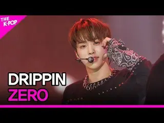 【公式sbp】 DRIPPIN_ _ , ZERO (DRIPPIN_ , ZERO) [THE SHOW_ _  220712]  