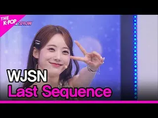 【公式sbp】 WJSN_ , Last Sequence (宇宙少女_ , Last Sequence) [THE SHOW_ _  220719]  