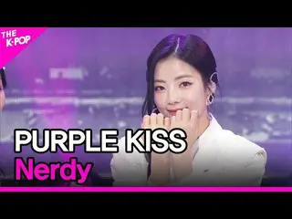 【公式sbp】 PURPLE KISS_ _ , Nerdy (PURPLE KISS_ , Nerdy) [THE SHOW_ _  220809]  