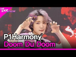 【公式sbp】 P1Harmony_ _ , Doom Du Doom (P1Harmony_ _ , ドゥムドゥドゥム) [THE SHOW_ _  2208