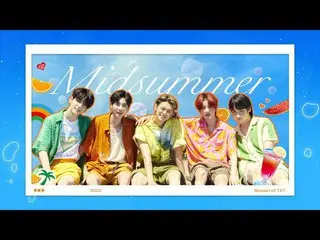 【公式】TXT、[PREVIEW] TXT (TOMORROW X TOGETHER(TXT)) 'Season of TXT: Midsummer' SPOT