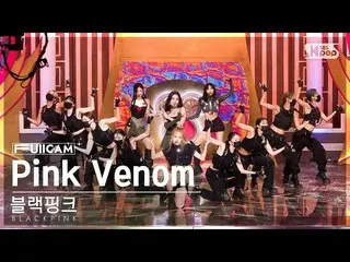 【公式sb1】【安房1列フルカメラ4K】 BLACKPINK_  'Pink Venom' (BLACKPINK_ _  FullCam)│@SBS 人気歌謡 