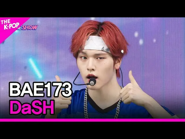 【公式sbp】 BAE173_ _ , DaSH [THE SHOW_ _  220830]  
