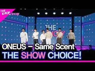 【公式sbp】 ONEUS_ _ 、THE SHOW_ _  CHOICE！ [THE SHOW_ _  220913]  