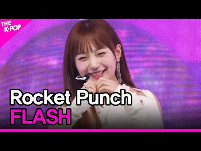 【公式sbp】 Rocket Punch_ _ , FLASH (Rocket Punch_ , FLASH)[THE SHOW_ _  220913]  
