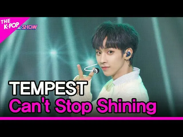 【公式sbp】 TEMPEST, Can't Stop Shining (テンペスト, Can't Stop Shining) [THE SHOW_ _  22