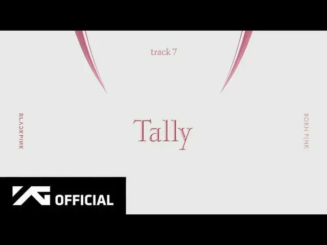 【公式】BLACKPINK、BLACKPINK - 'Tally' (Official Audio)  