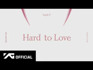 【公式】BLACKPINK、BLACKPINK - 'Hard to Love' (Official Audio)  