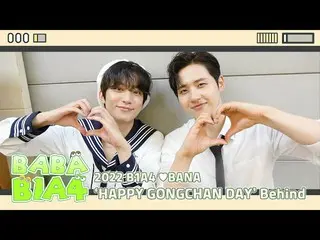 【公式】B1A4、【BABA B1A4】 2022 B1A4 ♥ BANA 'HAPPY GONGCHAN DAY' Behind  