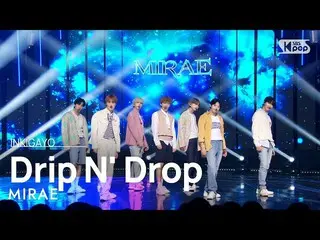 【公式sb1】MIRAE_ (未来少年(MIRAE)_ ) - Drip N' Drop 人気歌謡_  inkigayo 20221016  
