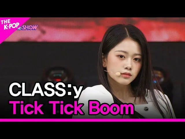 【公式sbp】 CLASS:y, Tick Tick Boom (CLASS:y_ ,Tick Tick Boom)[THE SHOW_ _  221115] 