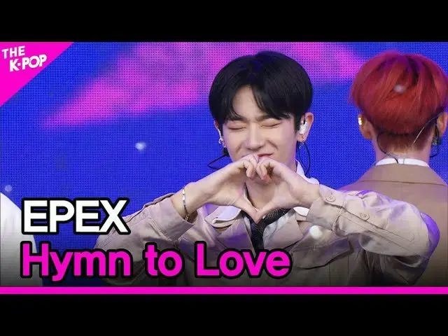 【公式sbp】 EPEX, Hymn to Love(エフェックス,愛歌) [THE SHOW_ _  221115]  