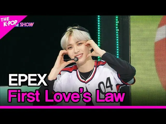 【公式sbp】 EPEX, First Love's Law (エフェックス、初恋の法則)[THE SHOW_ _  221115]  