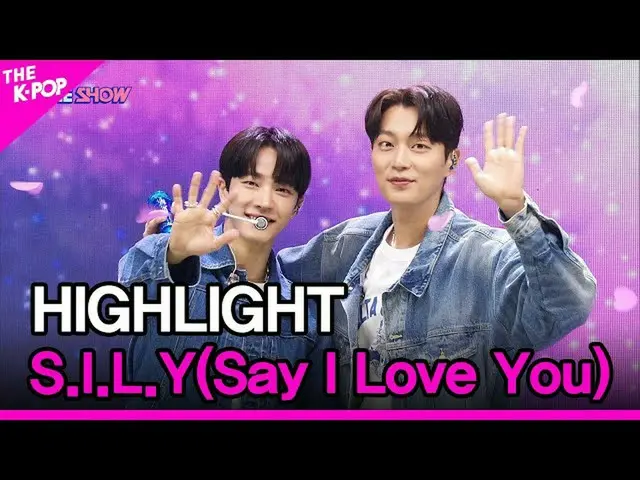 【公式sbp】 HIGHLIGHT, SILY(Say I Love You) (ハイライト, SILY(Say I Love You))[THE SHOW_ 