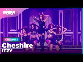 【公式mnk】[2022 MAMA] ITZY_ _  - Cheshire | Mnet 221130放送  