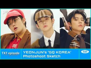 【公式】TXT、[EPISODE] YEONJUN's 'GQ' Photoshoot Sketch - TXT (TOMORROW X TOGETHER(TX