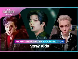 【公式mnk】[#2022MAMA] Stray Kids_ _ (ストレイキッズ) MAMA PERFORMANCE COMPILATION (2022 MA