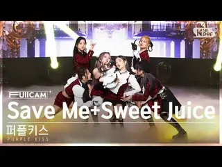 【公式sb1】[お茶の間1列フルカメラ4K] PURPLE KISS_  'Intro: Save Me + Sweet Juice' (PURPLE KISS
