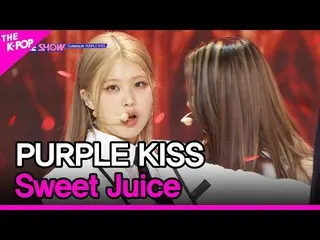 【公式sbp】 PURPLE KISS_ _ , Sweet Juice (PURPLE KISS_ , Sweet Juice) [THE SHOW_ _  