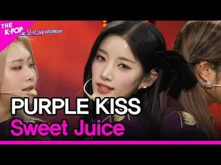 【公式sbp】 PURPLE KISS_ _ , Sweet Juice (PURPLE KISS_ , Sweet Juice) [THE SHOW_ _  