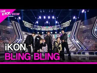 【公式sbp】 iKON_ _ , BLING BLING (iKON_ , BLING BLING) [THE SHOW_ _  230321]  